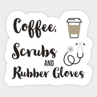 Coffee, Scrubs and Rubber Gloves Sticker